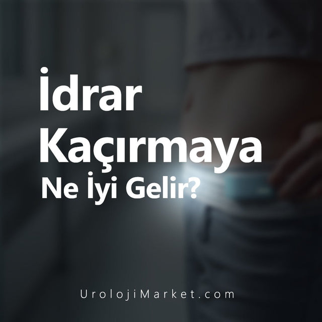 İdrar Kaçırmaya Ne İyi Gelir? - Üroloji Market